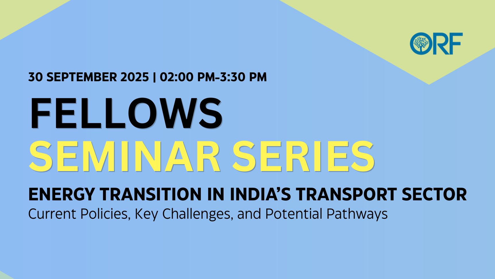Fellow Seminar- Energy Transition in India’s Transport Sector: Current Policies, Key Challenges, and Potential Pathways